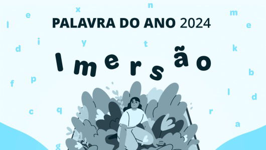 A Palavra do Ano de 2024 no Dicio é Imersão